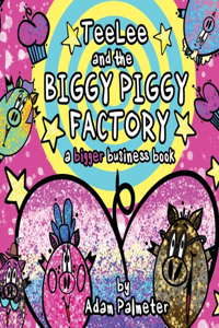 TeeLee and the Biggy Piggy Factory