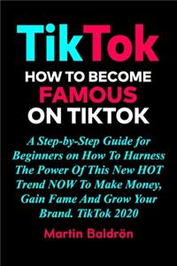 TikTok - How to Become Famous on TikTok