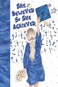 She Believed So She Achieved
