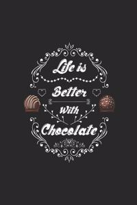 Life is Better With Chocolate