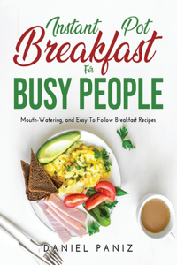 Instant Pot Breakfast for Busy People