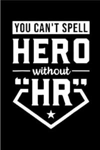 You can't spell hero without HR