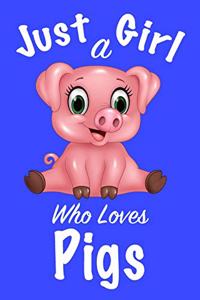 Just A Girl Who Loves Pigs