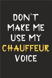 Don't Make Me Use My Chauffeur Voice