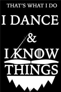 THAT'S WHAT I DO I DANCE Notebook AND I KNOW THINGS