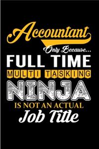 Accountant only because full time multitasking ninja is not an actual job title