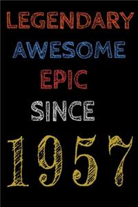 Legendary Awesome Epic Since 1957 Notebook Birthday Gift For Women/Men/Boss/Coworkers/Colleagues/Students/Friends.