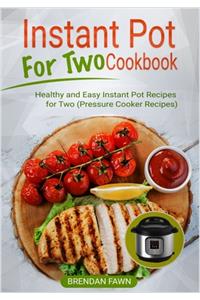 Instant Pot for Two Cookbook