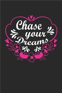 chase your dreams
