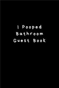 I Pooped Bathroom Guest Book