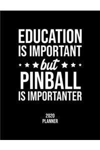 Education Is Important But Pinball Is Importanter 2020 Planner