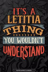 It's A Letitia Thing You Wouldn't Understand