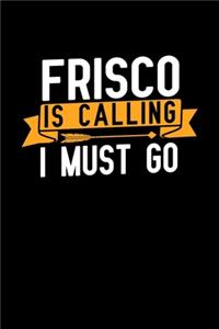 Frisco is calling I Must go
