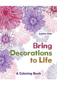 Bring Decorations to Life
