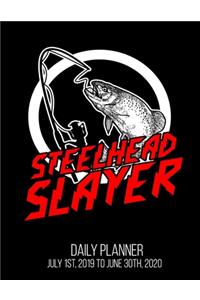 Steelhead Slayer Daily Planner July 1st, 2019 To June 30th, 2020
