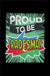 Proud to be tradesman citizen