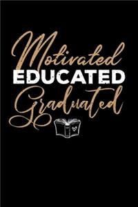 Motivated Educated Graduated