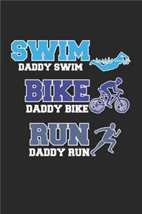 Swim Daddy Swim Bike Daddy Bike Run Daddy Run