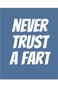 Never Trust a Fart