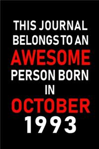 This Journal belongs to an Awesome Person Born in October 1993