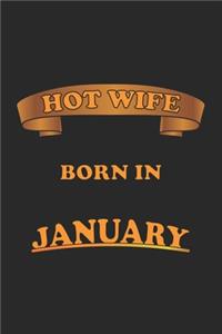 Hot Wife Born In January: Notebook, Journal - Gift Idea for Sexy Wives - blank paper - 6x9 - 120 pages