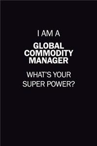 I Am A Global Commodity Manager, What's Your Super Power?