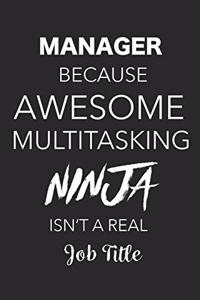 Manager Because Awesome Multitasking Ninja Isn't A Real Job Title