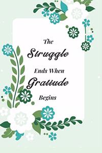 The Struggle Ends When Gratitude Begins