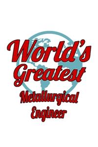 World's Greatest Metallurgical Engineer