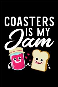 Coasters Is My Jam