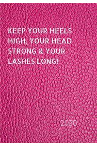 Keep Your Heels High, Your Head Strong & Your Lashes Long!
