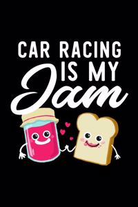 Car Racing Is My Jam: Funny Notebook for Car Racing Fan - Great Christmas & Birthday Gift Idea for Car Racing Fan - Car Racing Journal - 100 pages 6x9 inches