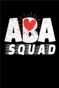 Aba Squad: Journal Notebook Gift For Applied Behavior Analyst Aba Therapist (Blank Lined 120 Pages 6" x 9")