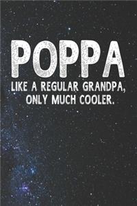 Poppa Like A Regular Grandpa, Only Much Cooler.