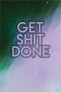 Get Shit Done