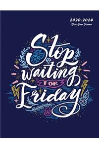 Stop Waiting For Friday