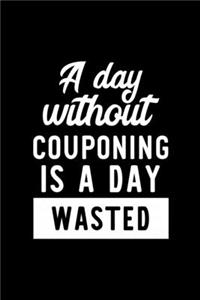 A Day Without Couponing Is A Day Wasted