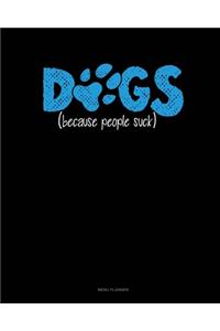 Dogs Because People Suck