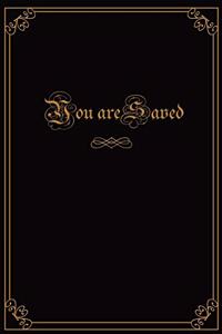 You are Saved Journal Writing Notebook To Write In For Women