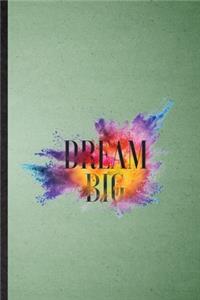 Dream Big