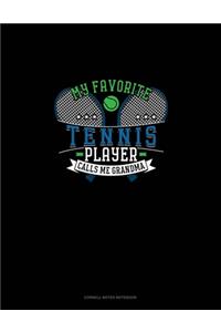 My Favorite Tennis Player Calls Me Grandma