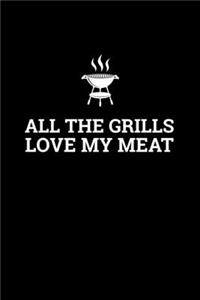 All The Grills Love My Meat