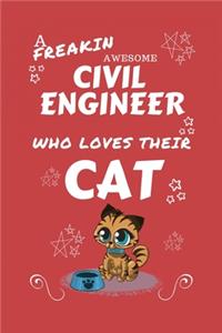 A Freakin Awesome Civil Engineer Who Loves Their Cat
