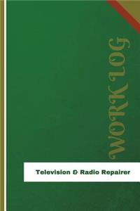 Television & Radio Repairer Work Log