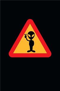 Peace Loving Alien Sign Journal - Don't Trust Him; He Has a Probe!
