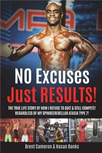 No Excuses, Just Results!