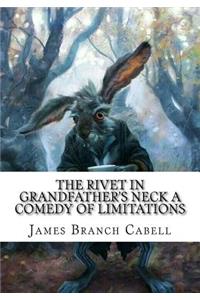 The Rivet in Grandfather's Neck A Comedy of Limitations