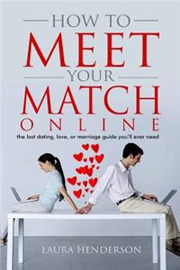 How To Meet Your Match Online