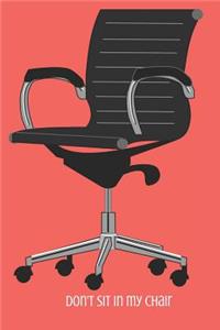 Don't Sit in My Chair