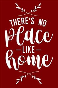 There's No Place Like Home: Inspirational Quote,120 pages 6 X 9 Wide Ruled Lined Notebook Journal.